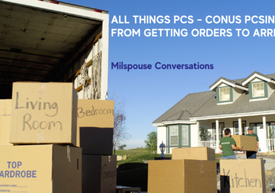 All Things PCS – CONUS PCSing from Getting Orders to Arriving