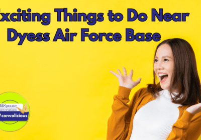 5 Exciting Things to Do Near Dyess Air Force Base