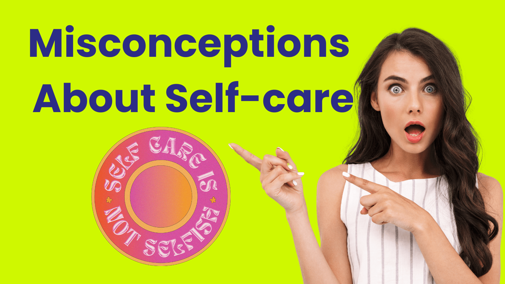 Self-Care Misconceptions: Finding Joy in the Little Things in Life ...